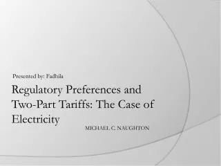 Regulatory Preferences and Two-Part Tariffs: The Case of Electricity