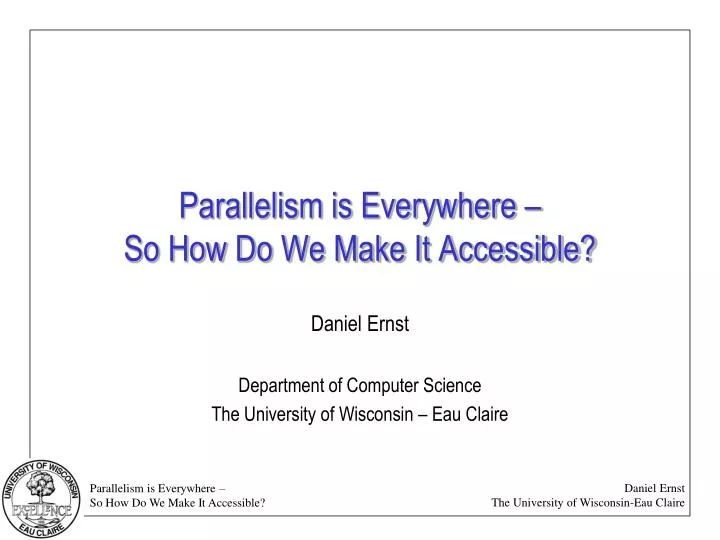 parallelism is everywhere so how do we make it accessible