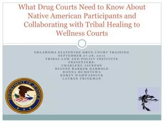 Oklahoma Statewide Drug Court Training September 27-28, 2012 Tribal law and policy institute