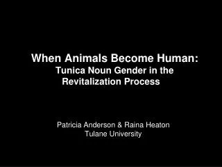 When Animals Become Human: Tunica Noun Gender in the Revitalization Process