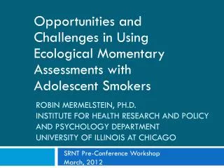 Opportunities and Challenges in Using Ecological Momentary Assessments with Adolescent Smokers