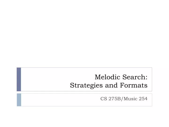 melodic search strategies and formats