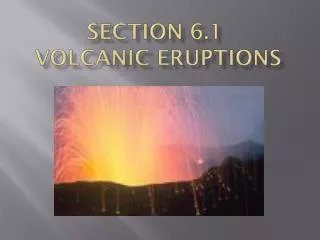 Section 6.1 Volcanic eruptions