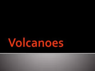 Volcanoes