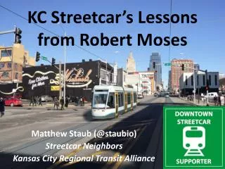 KC Streetcar’s Lessons from Robert Moses