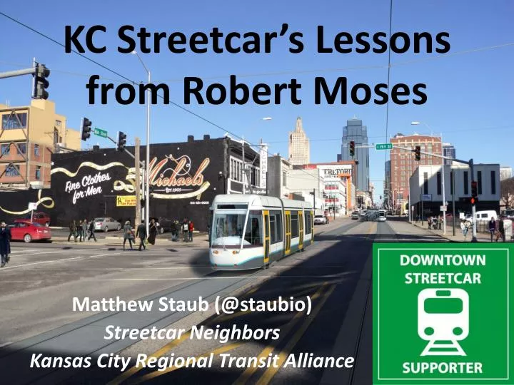 kc streetcar s lessons from robert moses