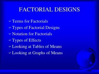 FACTORIAL DESIGNS