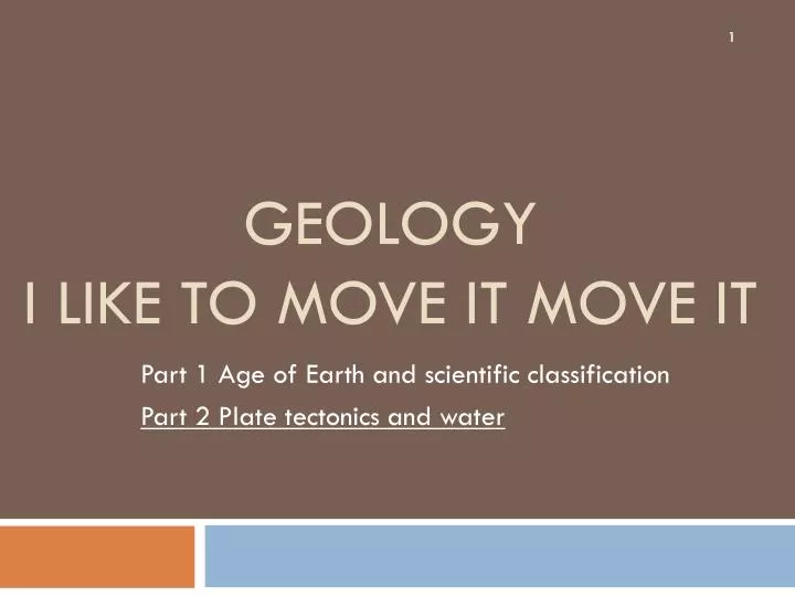 geology i like to move it move it