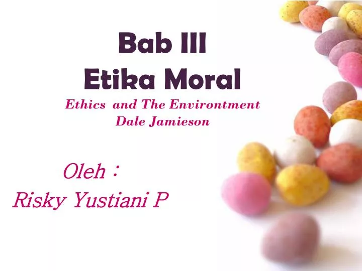 bab iii etika moral ethics and the environtment dale jamieson