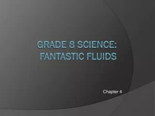 Grade 8 Science: Fantastic Fluids