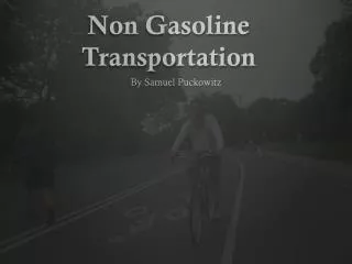 Non Gasoline Transportation