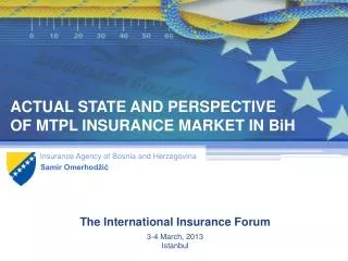 ACTUAL STATE AND PERSPECTIVE OF MTPL INSURANCE MARKET IN BiH