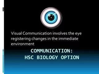 COMMUNICATION: HSC BIOLOGY OPTION