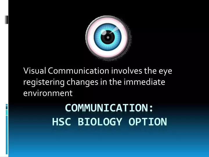 visual communication involves the eye registering changes in the immediate environment