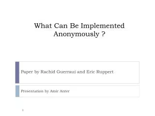 What Can Be Implemented Anonymously ?