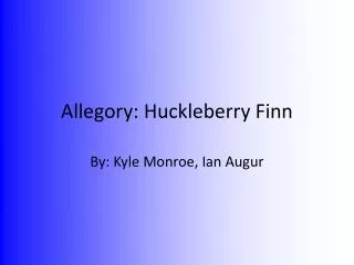 Allegory: Huckleberry Finn
