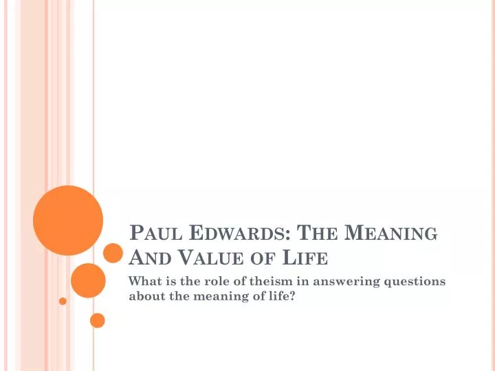 paul edwards the meaning and value of life