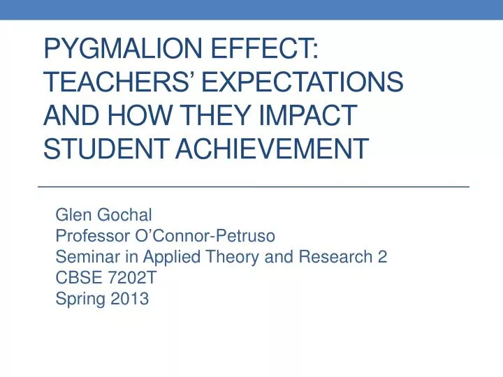 pygmalion effect teachers expectations and how they impact student achievement