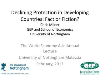 The World Economy Asia Annual Lecture University of Nottingham M alaysia February, 2012