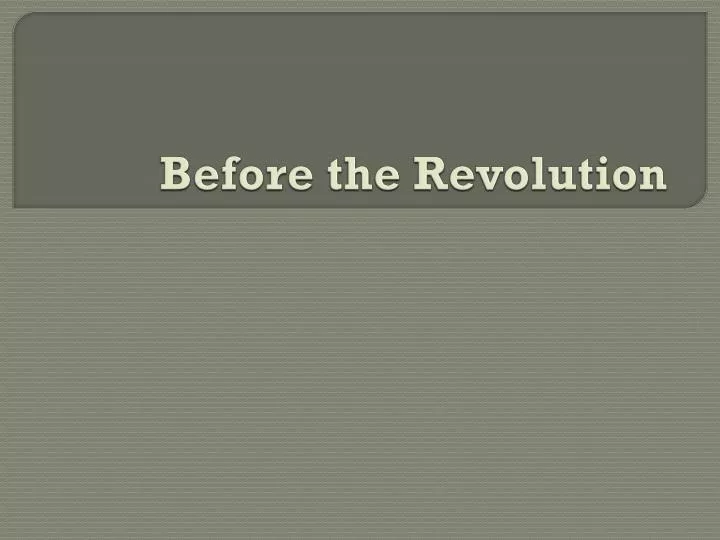 before the revolution