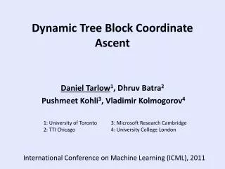 Dynamic Tree Block Coordinate Ascent