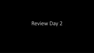 Review Day 2