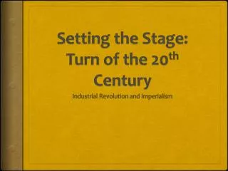 Setting the Stage: Turn of the 20 th Century