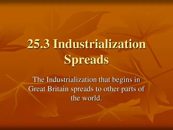 25 3 industrialization spreads
