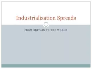 Industrialization Spreads