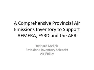 A Comprehensive Provincial Air Emissions Inventory to Support AEMERA, ESRD and the AER