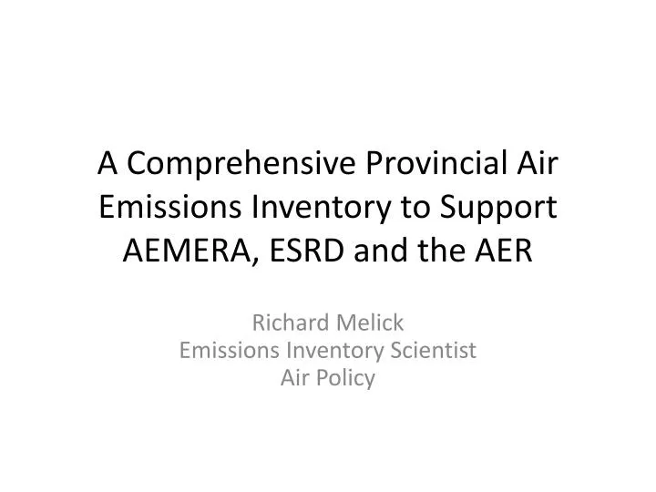 a comprehensive provincial air emissions inventory to support aemera esrd and the aer