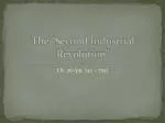 The “Second Industrial Revolution” - slide 1
