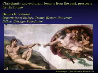 Christianity and evolution: lessons from the past, prospects for the future Dennis R. Venema
