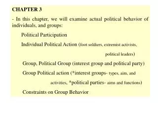 CHAPTER 3 - In this chapter, we will examine actual political behavior of individuals, and groups: