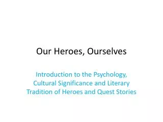 our heroes ourselves