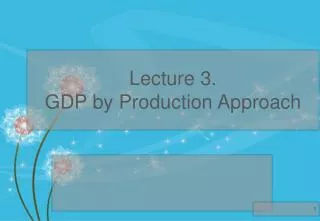 Lecture 3. GDP by Production Approach