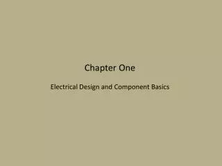 Chapter One Electrical Design and Component Basics