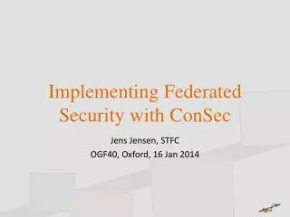 Implementing Federated Security with ConSec