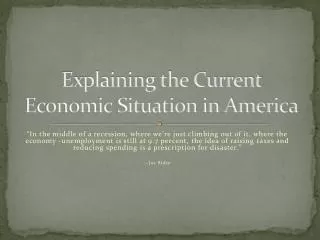 Explaining the Current Economic Situation in America