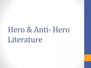 Hero &amp; Anti- Hero Literature