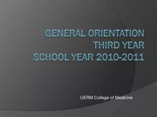 GENERAL ORIENTATION Third Year School Year 2010-2011