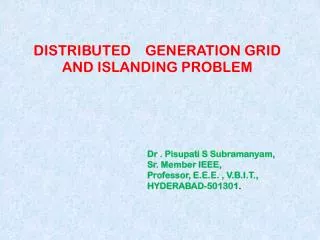 Dr . Pisupati S Subramanyam , Sr. Member IEEE, Professor, E.E.E. , V.B.I.T.,