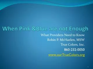 When Pink &amp;Blue are not Enough