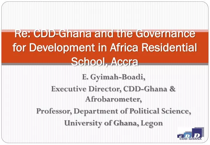 re cdd ghana and the governance for development in africa residential school accra