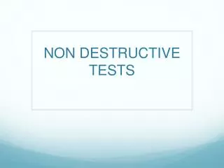 NON DESTRUCTIVE TESTS