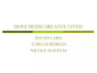 DOES MEDICARE SAVE LIVES?
