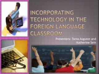 Incorporating Technology in the Foreign language classroom