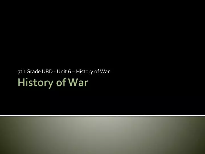 7th grade ubd unit 6 history of war