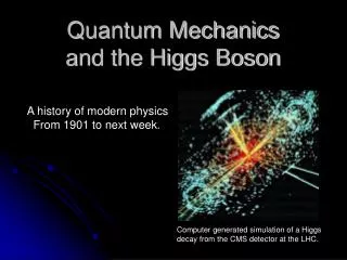 Quantum Mechanics and the Higgs Boson