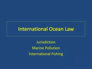 International Ocean Law